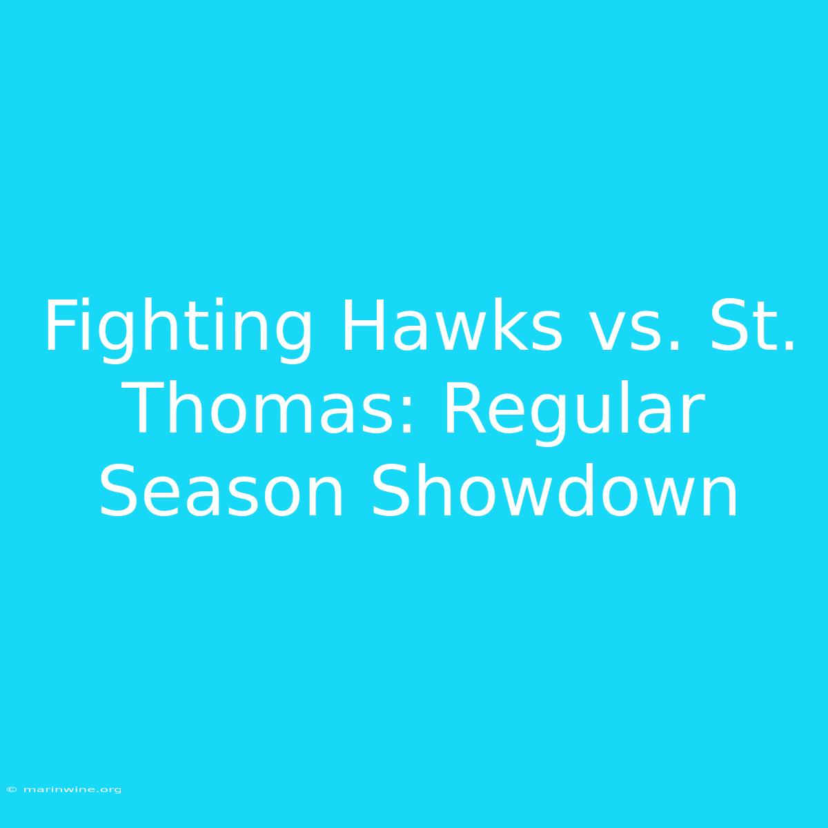 Fighting Hawks Vs. St. Thomas: Regular Season Showdown 