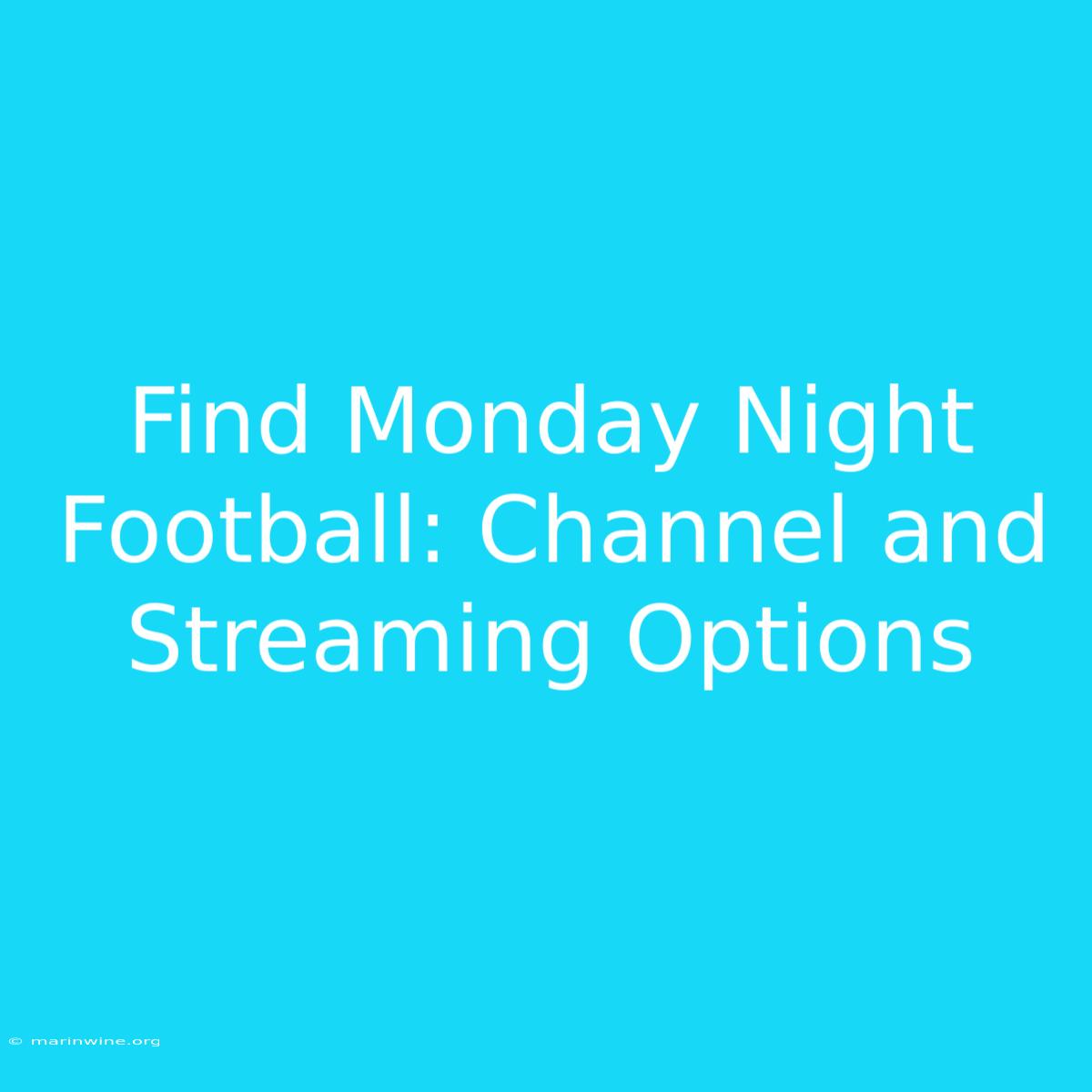 Find Monday Night Football: Channel And Streaming Options 