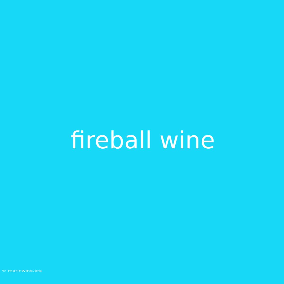 Fireball Wine