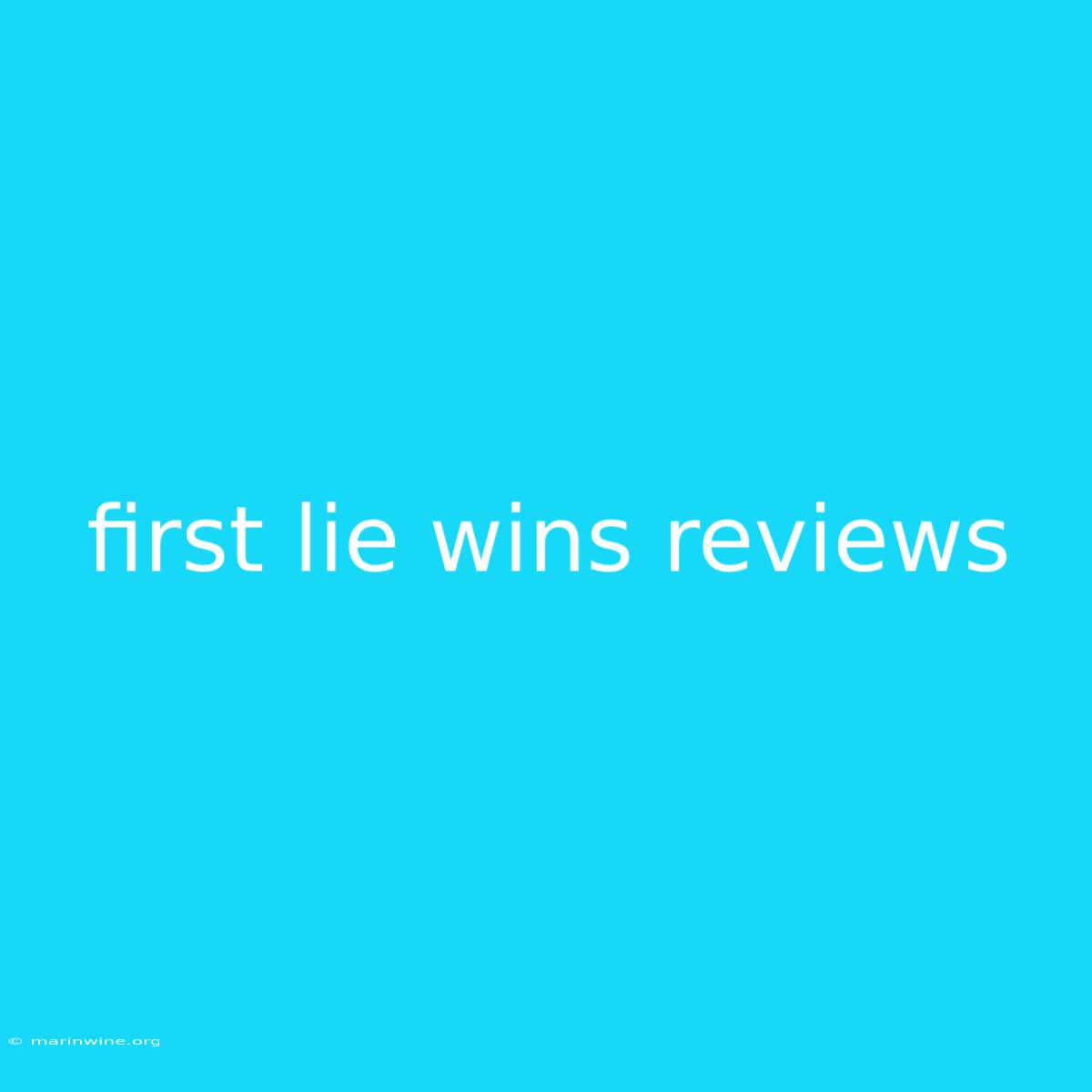 First Lie Wins Reviews