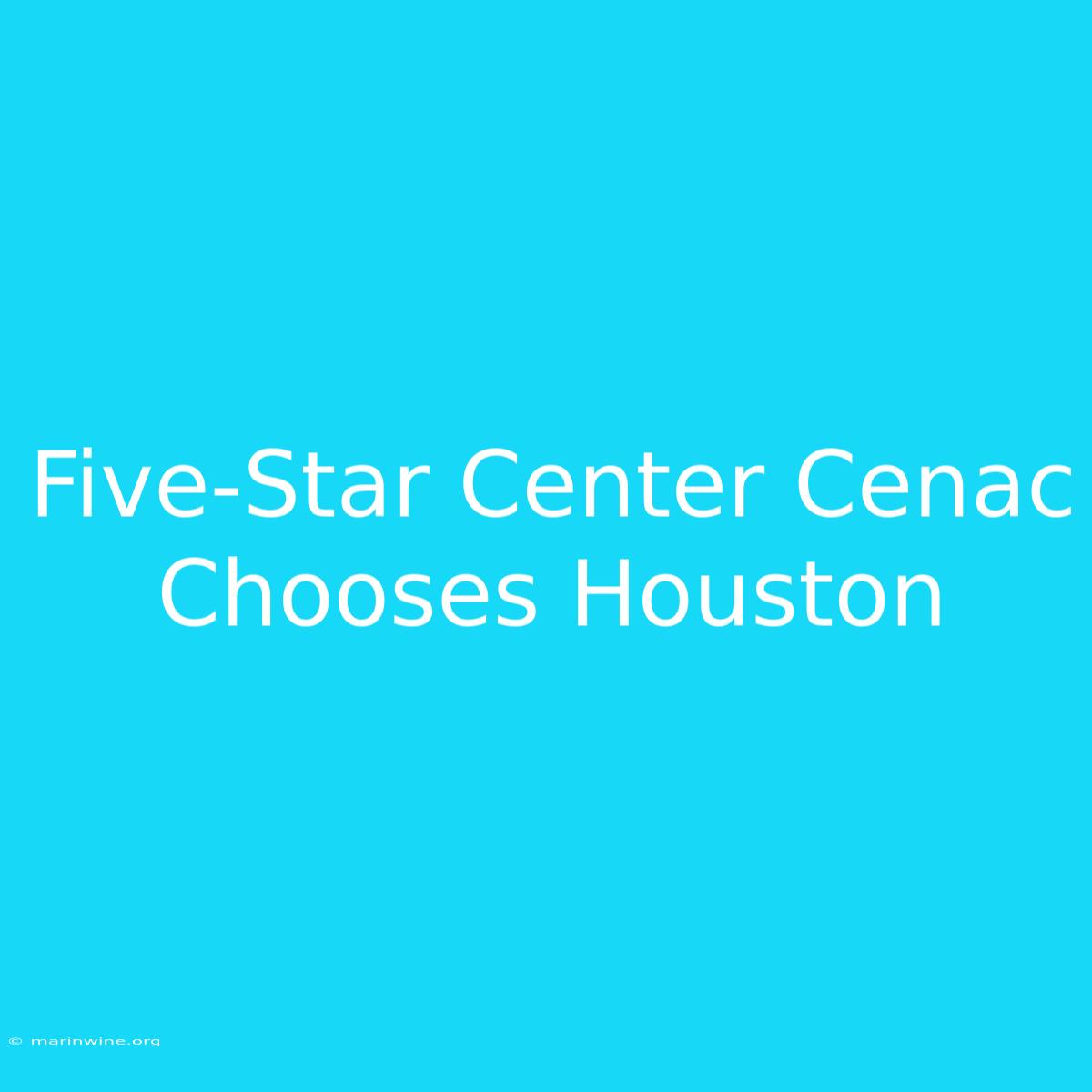 Five-Star Center Cenac Chooses Houston