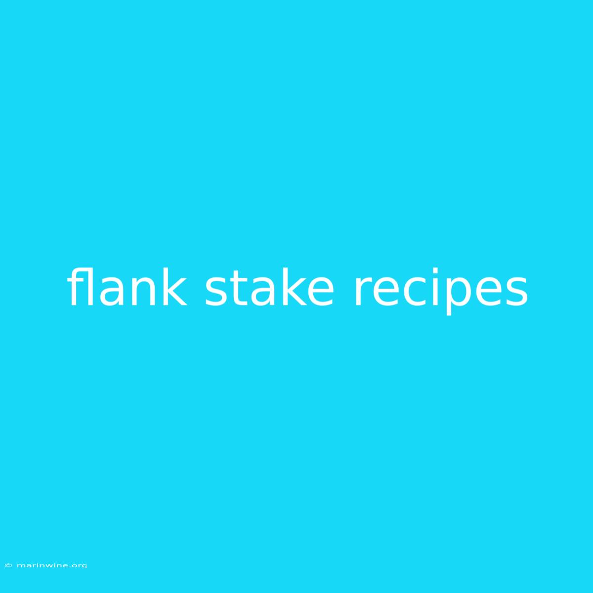 Flank Stake Recipes