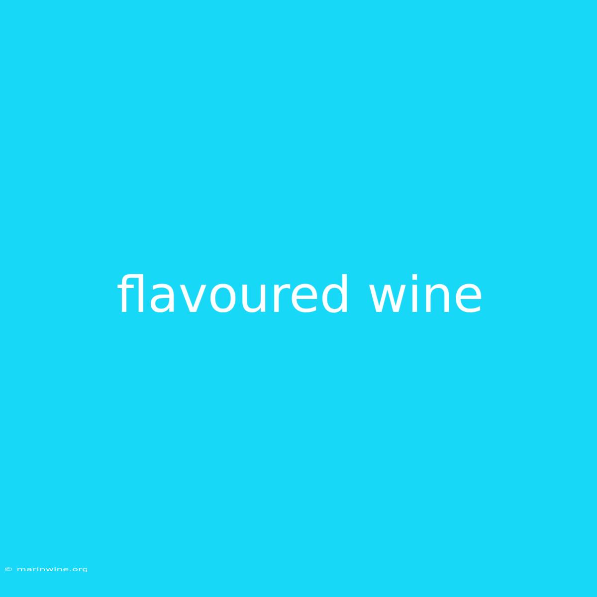 Flavoured Wine