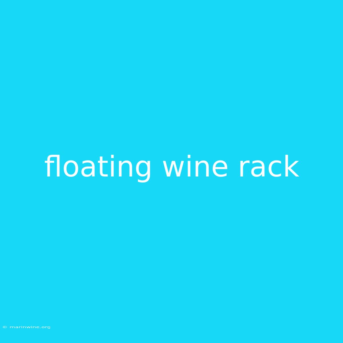 Floating Wine Rack