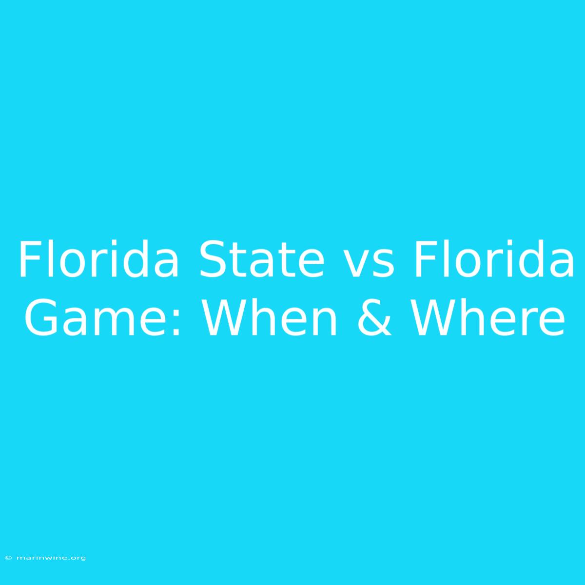 Florida State Vs Florida Game: When & Where