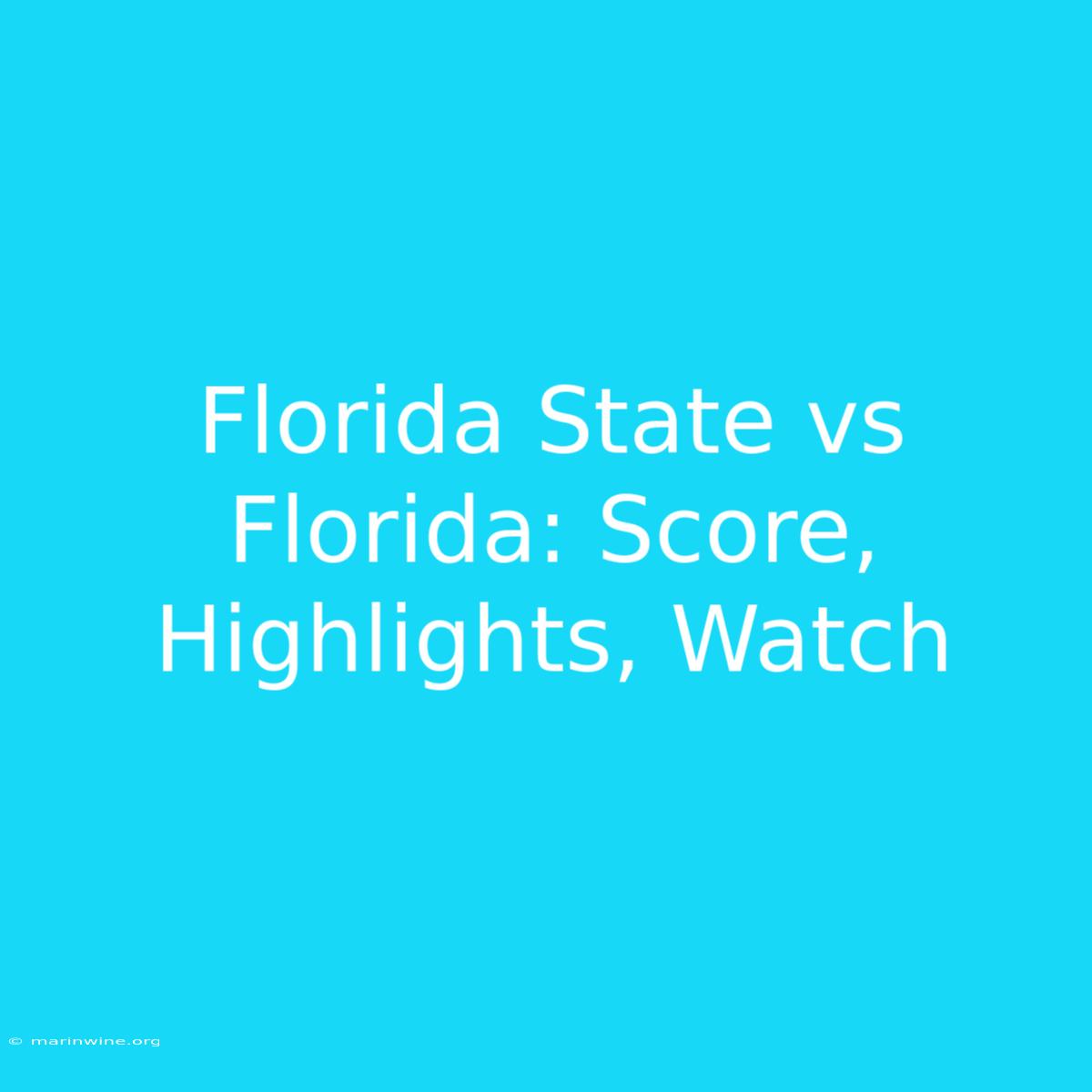 Florida State Vs Florida: Score, Highlights, Watch