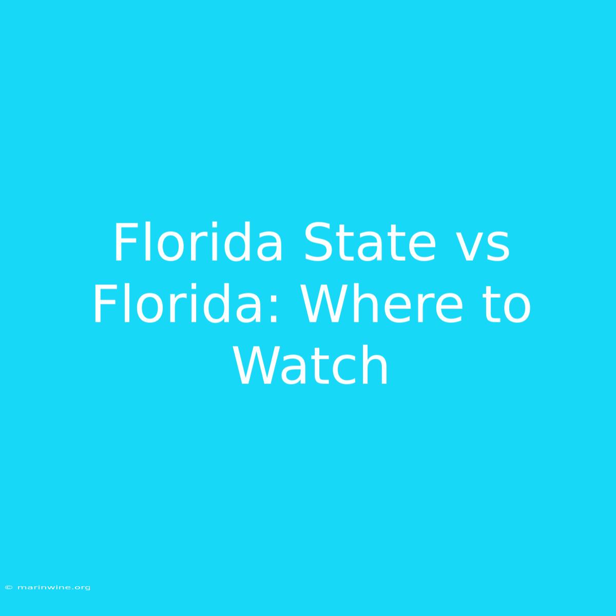 Florida State Vs Florida: Where To Watch