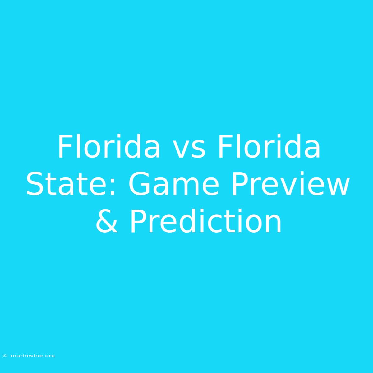 Florida Vs Florida State: Game Preview & Prediction