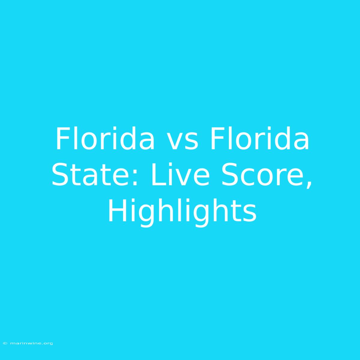 Florida Vs Florida State: Live Score, Highlights