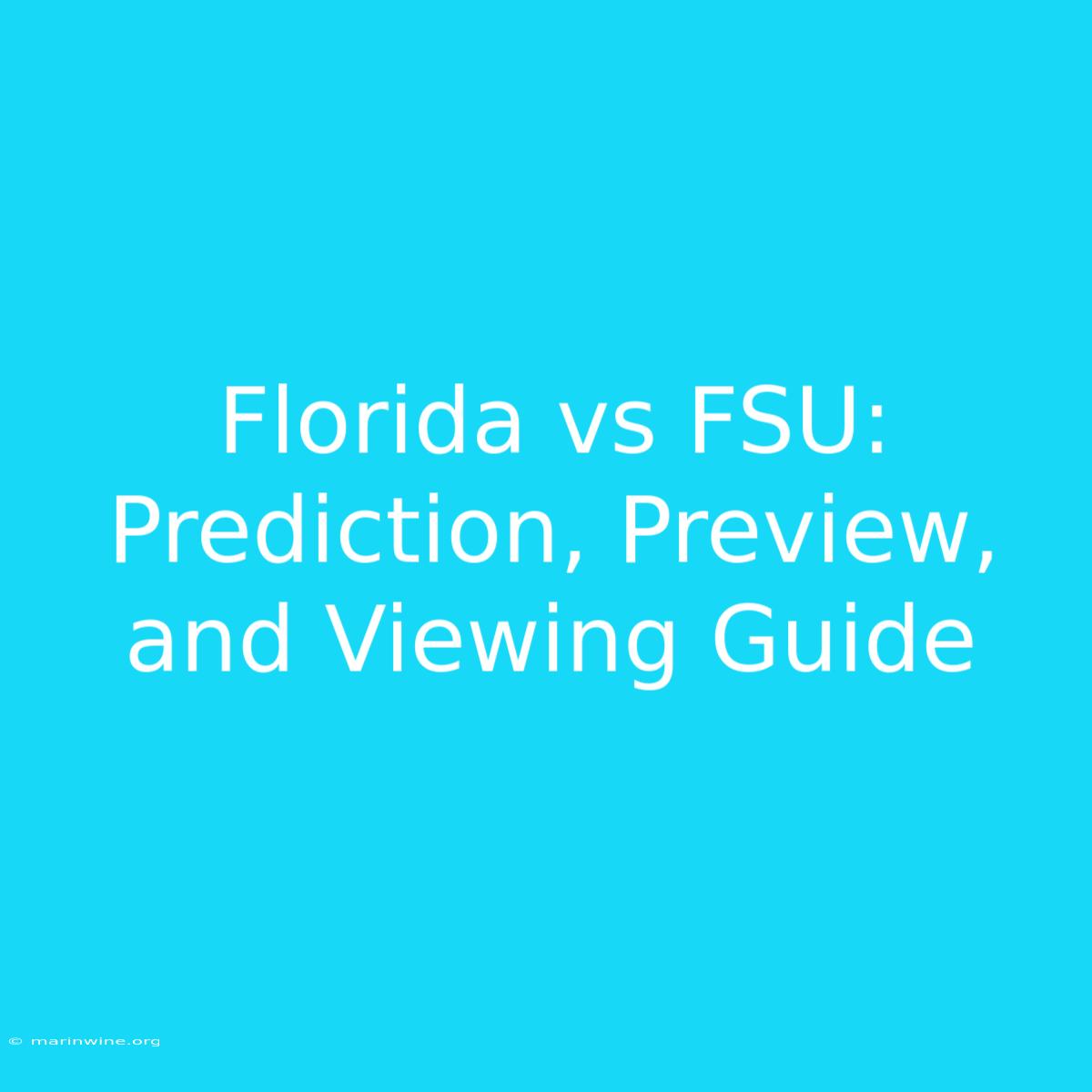 Florida Vs FSU: Prediction, Preview, And Viewing Guide