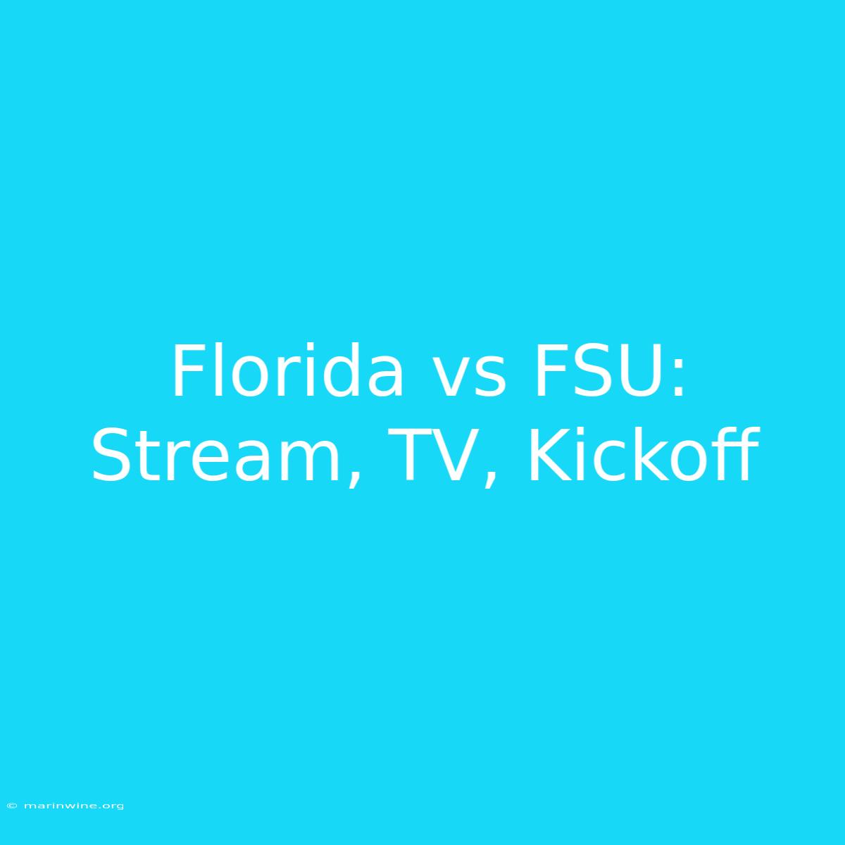 Florida Vs FSU: Stream, TV, Kickoff