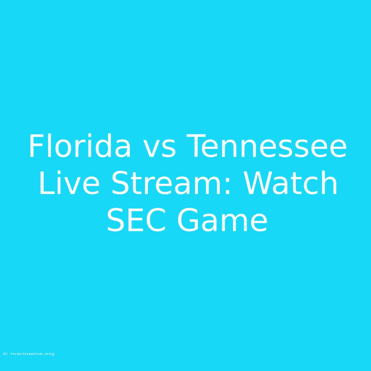 Florida Vs Tennessee Live Stream: Watch SEC Game