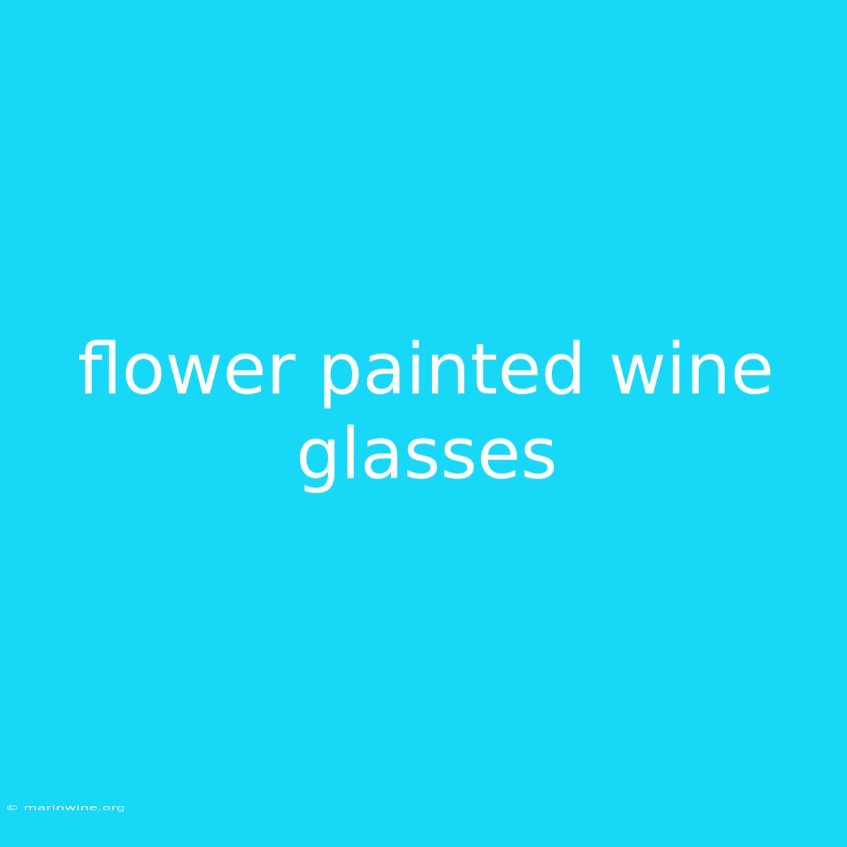 Flower Painted Wine Glasses