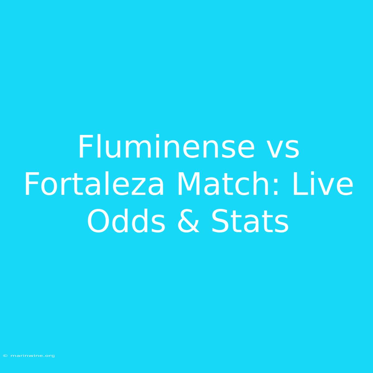 Fluminense Vs Fortaleza Match: Live Odds & Stats