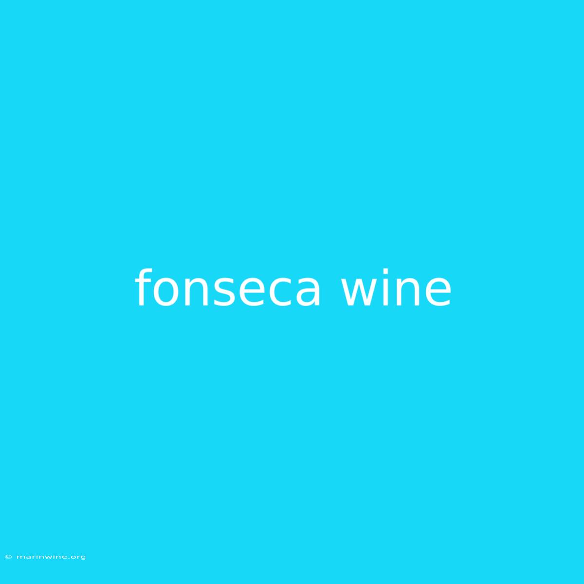 Fonseca Wine