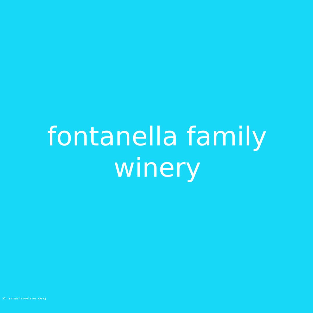 Fontanella Family Winery