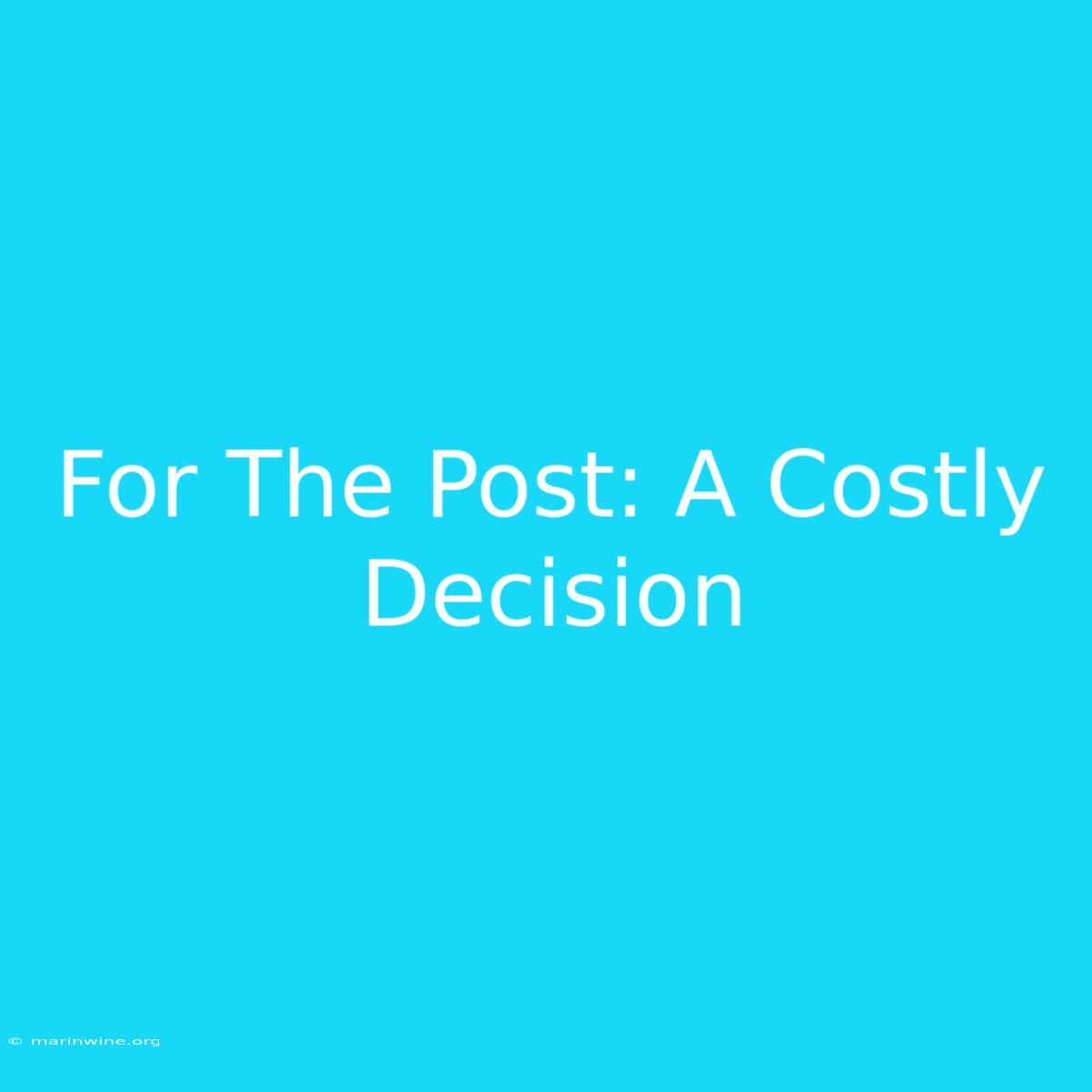 For The Post: A Costly Decision