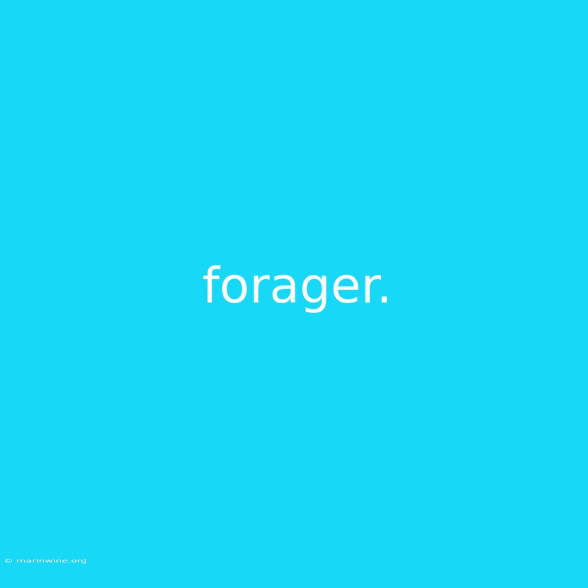 Forager.