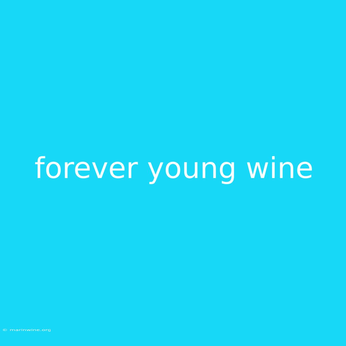 Forever Young Wine