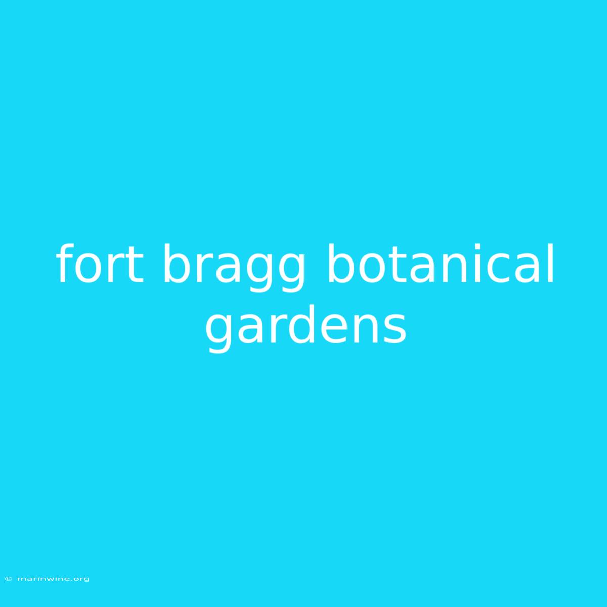 Fort Bragg Botanical Gardens