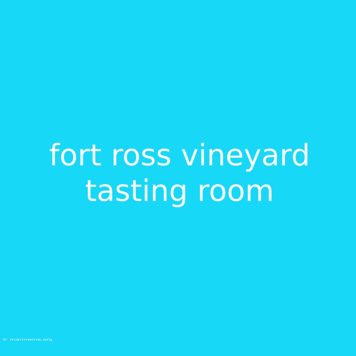 Fort Ross Vineyard Tasting Room