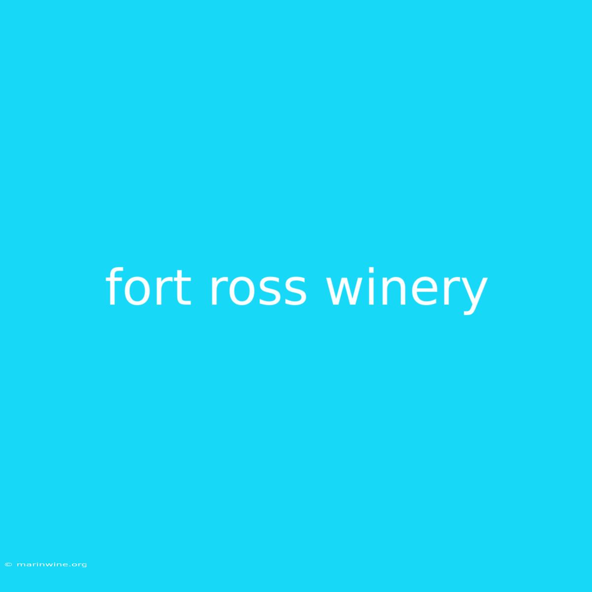 Fort Ross Winery