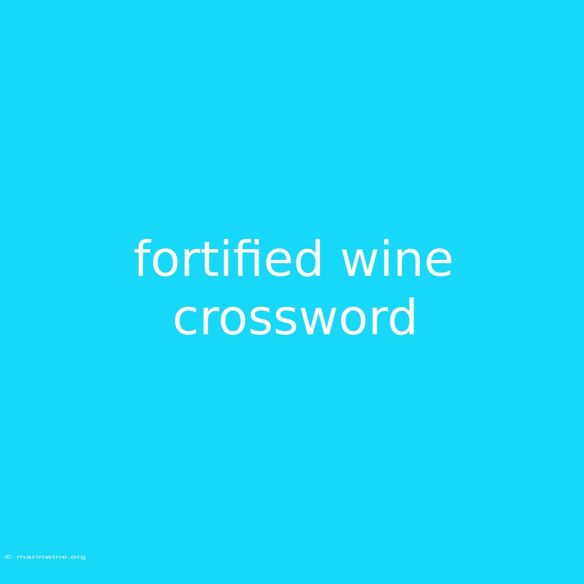 Fortified Wine Crossword