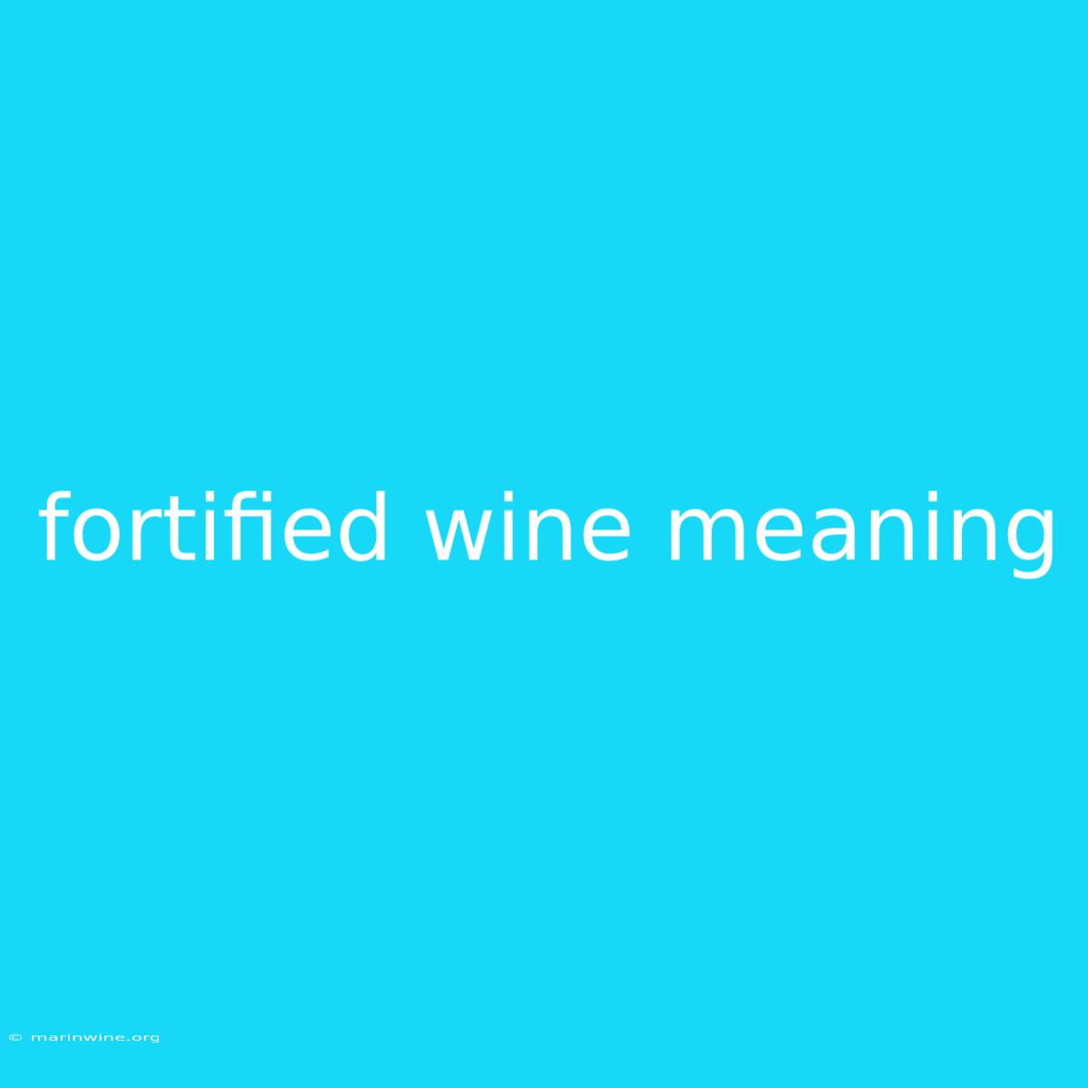 Fortified Wine Meaning