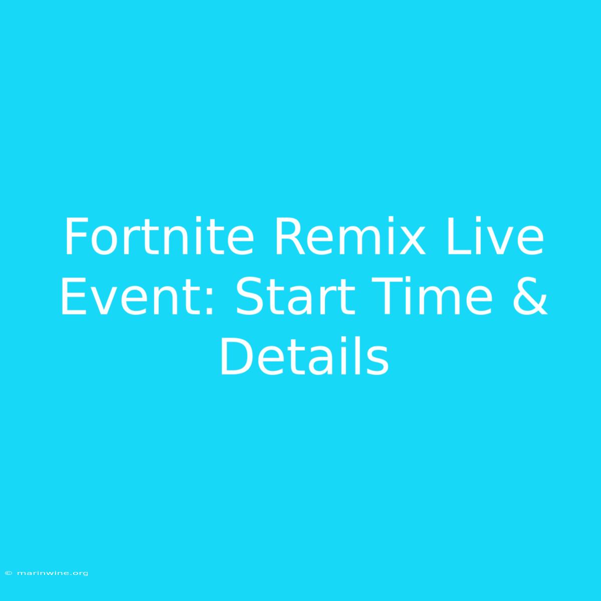 Fortnite Remix Live Event: Start Time & Details