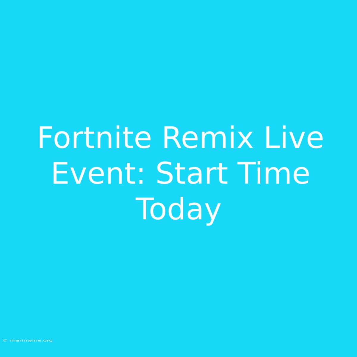 Fortnite Remix Live Event: Start Time Today