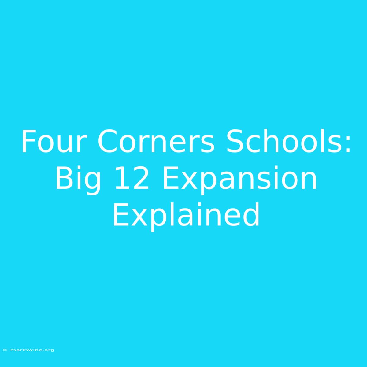 Four Corners Schools: Big 12 Expansion Explained