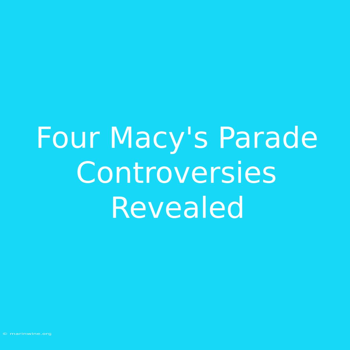 Four Macy's Parade Controversies Revealed