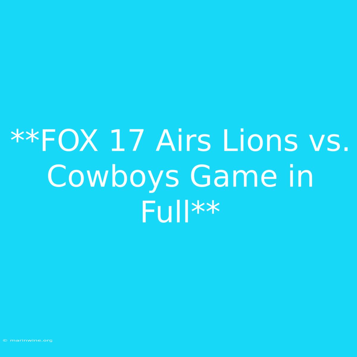 **FOX 17 Airs Lions Vs. Cowboys Game In Full**