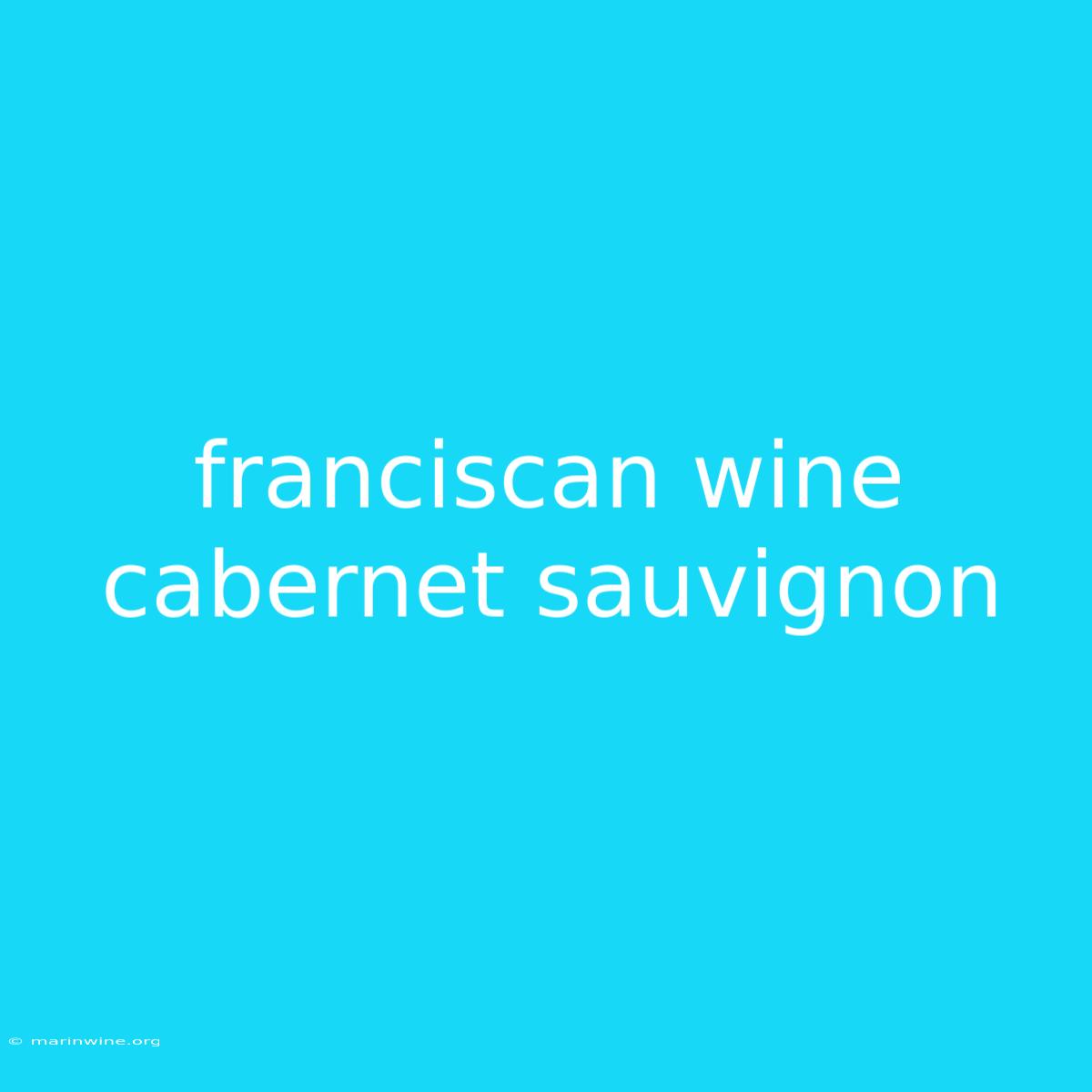 Franciscan Wine Cabernet Sauvignon