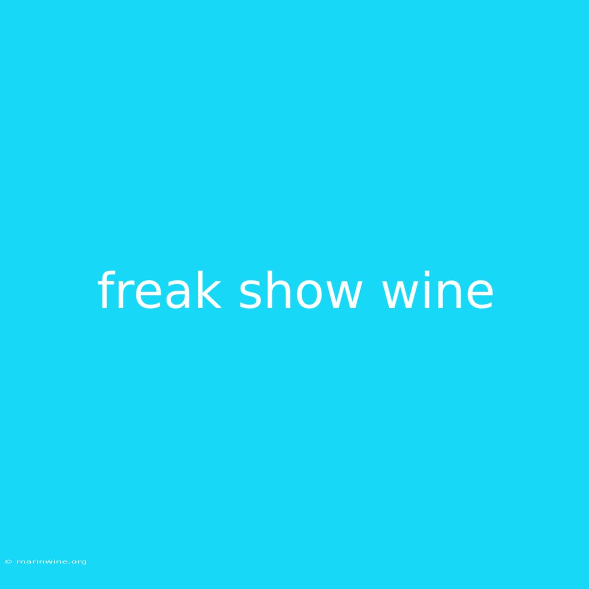 Freak Show Wine