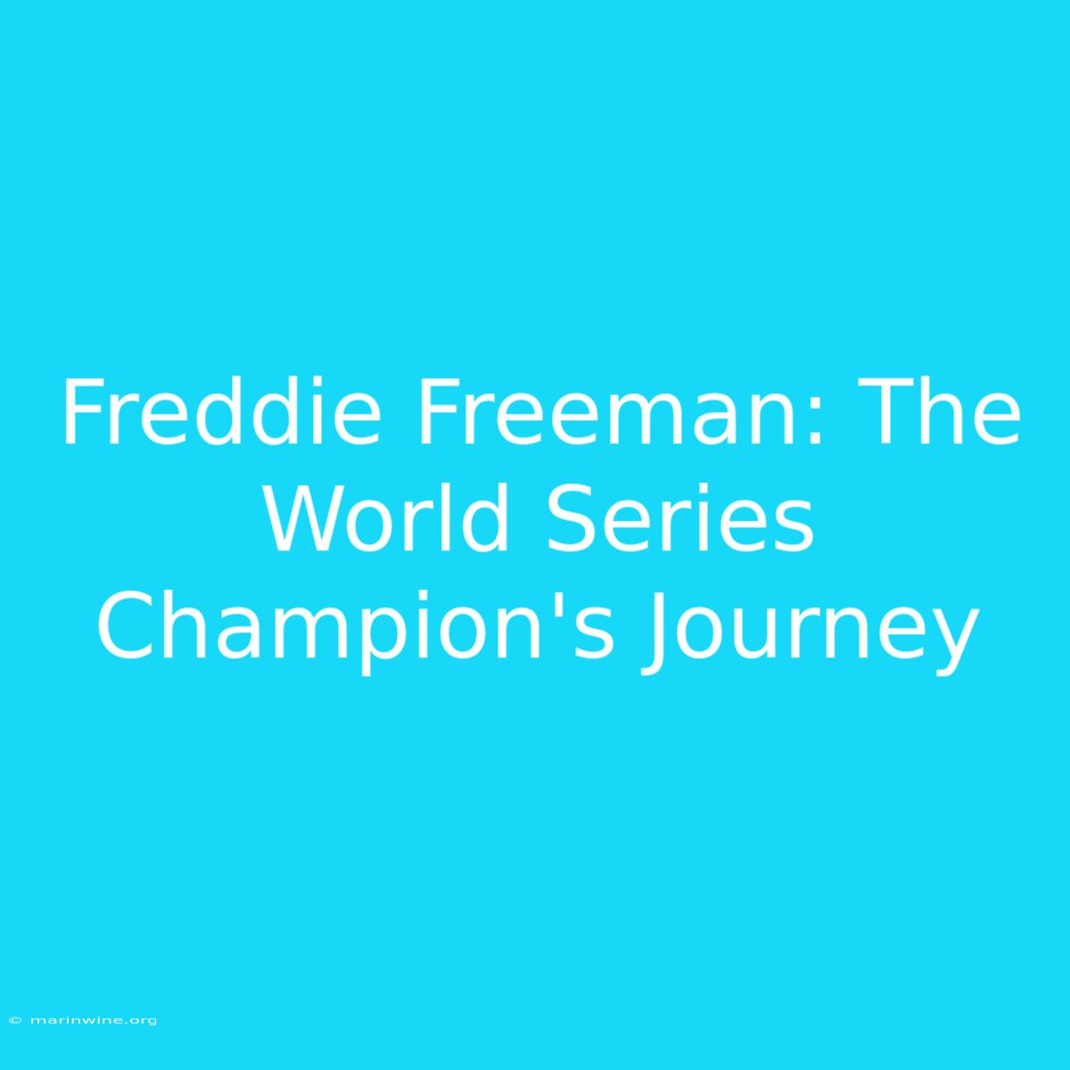 Freddie Freeman: The World Series Champion's Journey 