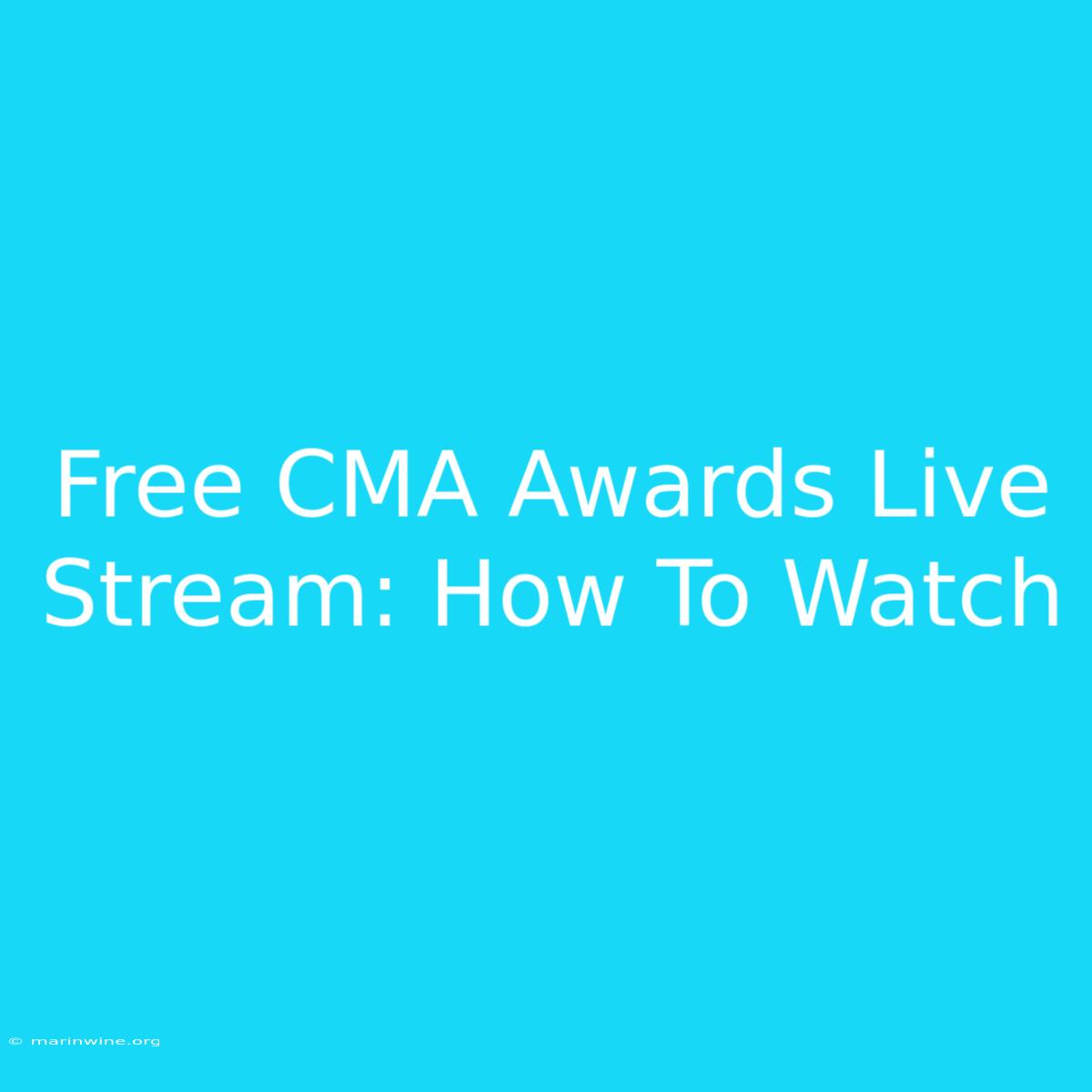 Free CMA Awards Live Stream: How To Watch