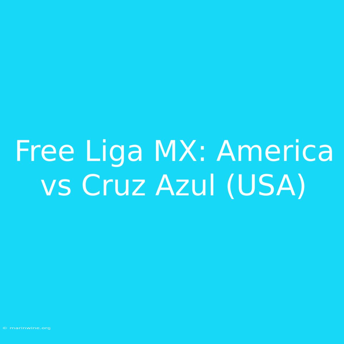 Free Liga MX: America Vs Cruz Azul (USA)