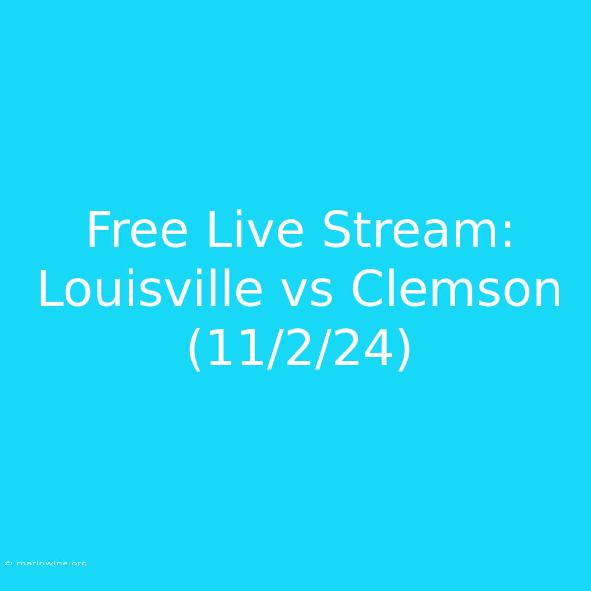 Free Live Stream: Louisville Vs Clemson (11/2/24) 