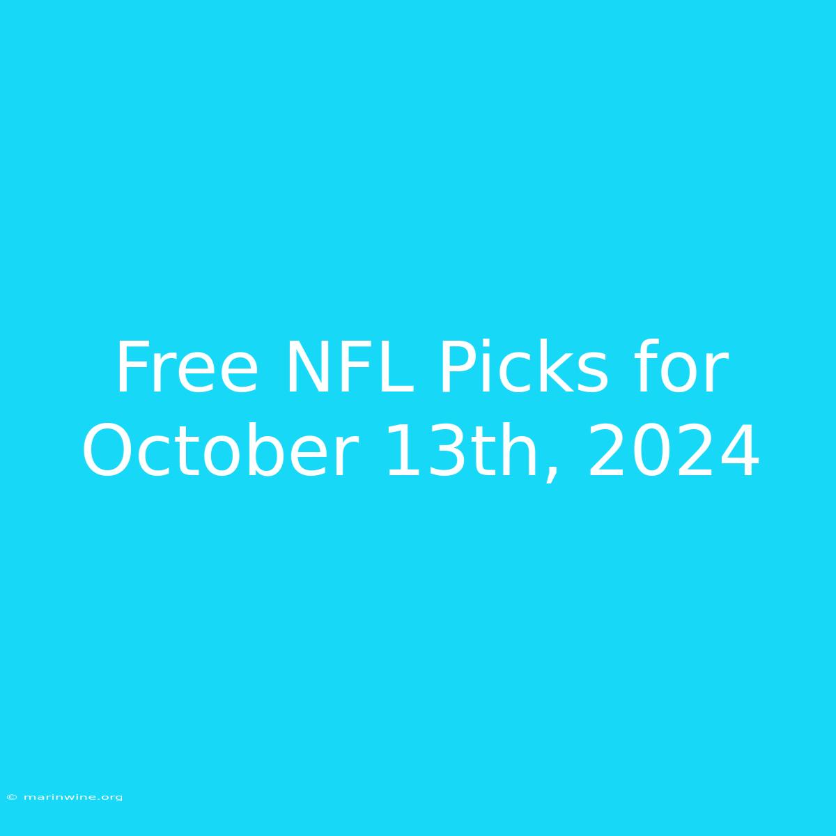 Free NFL Picks For October 13th, 2024