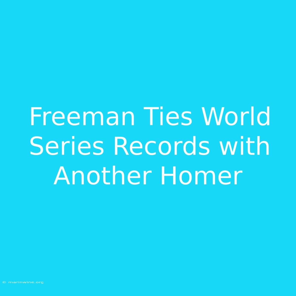 Freeman Ties World Series Records With Another Homer