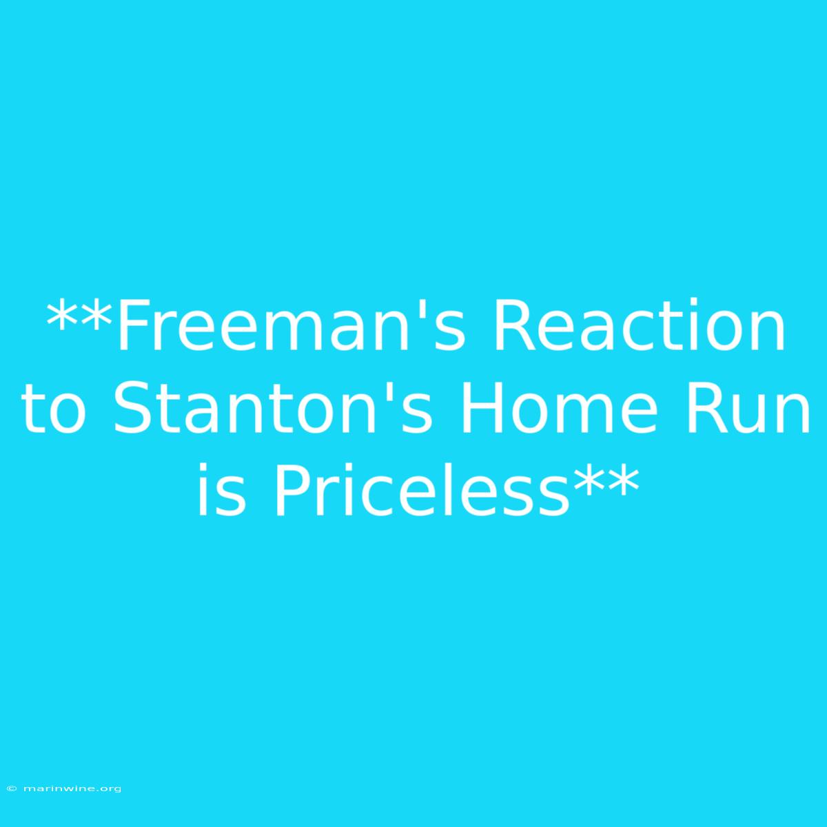 **Freeman's Reaction To Stanton's Home Run Is Priceless**