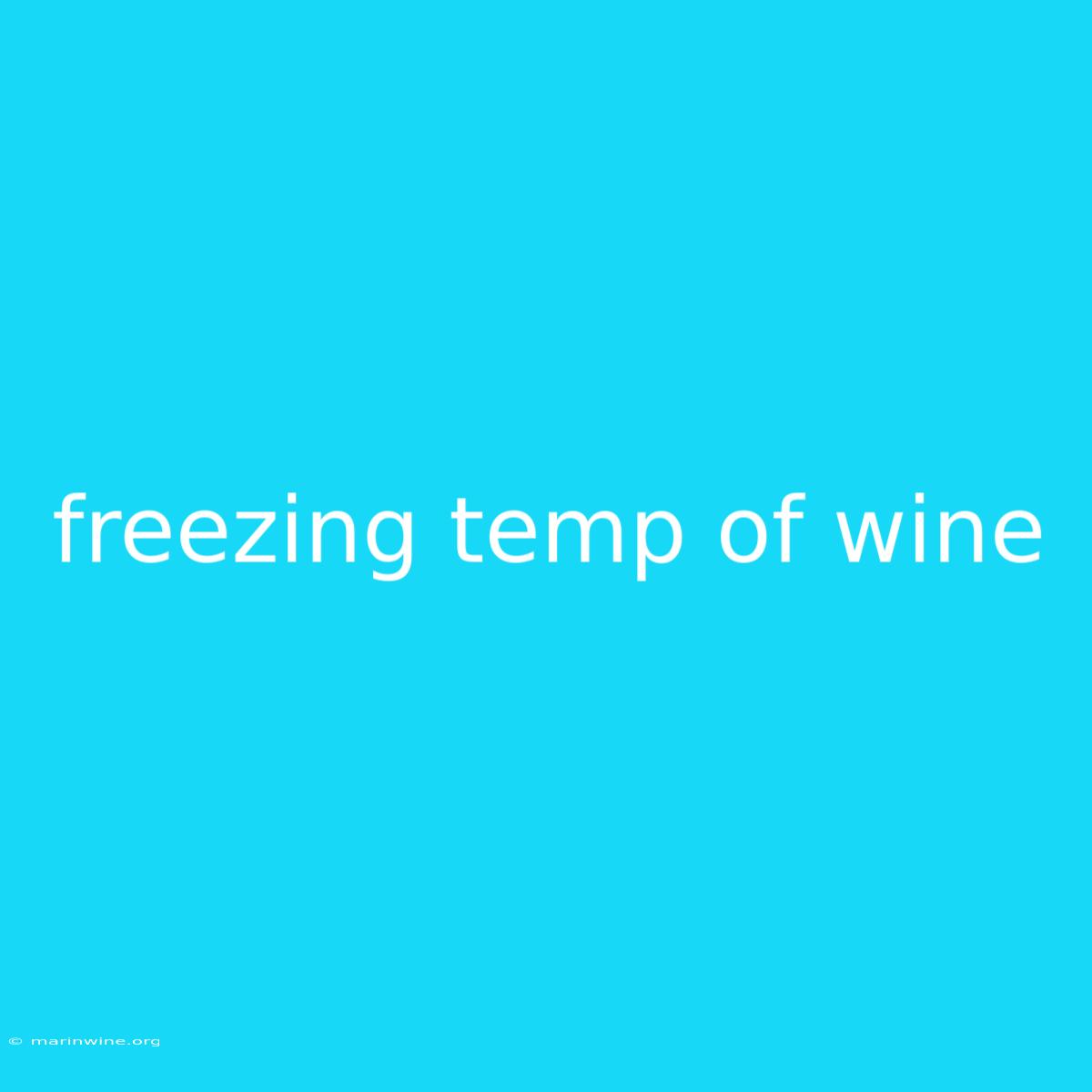 Freezing Temp Of Wine