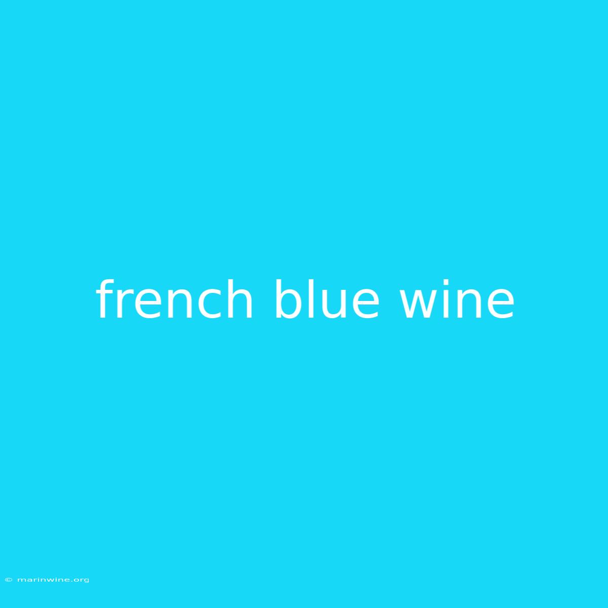 French Blue Wine