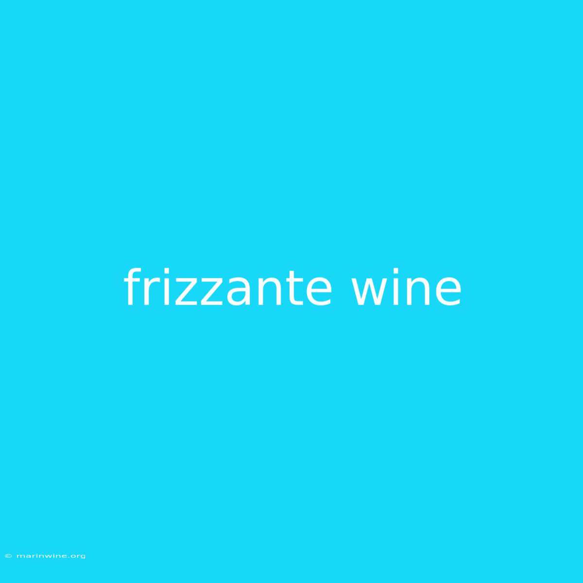 Frizzante Wine