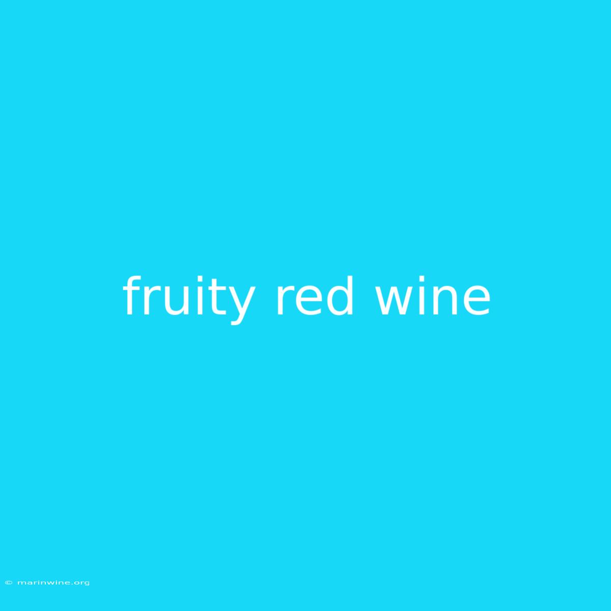 Fruity Red Wine