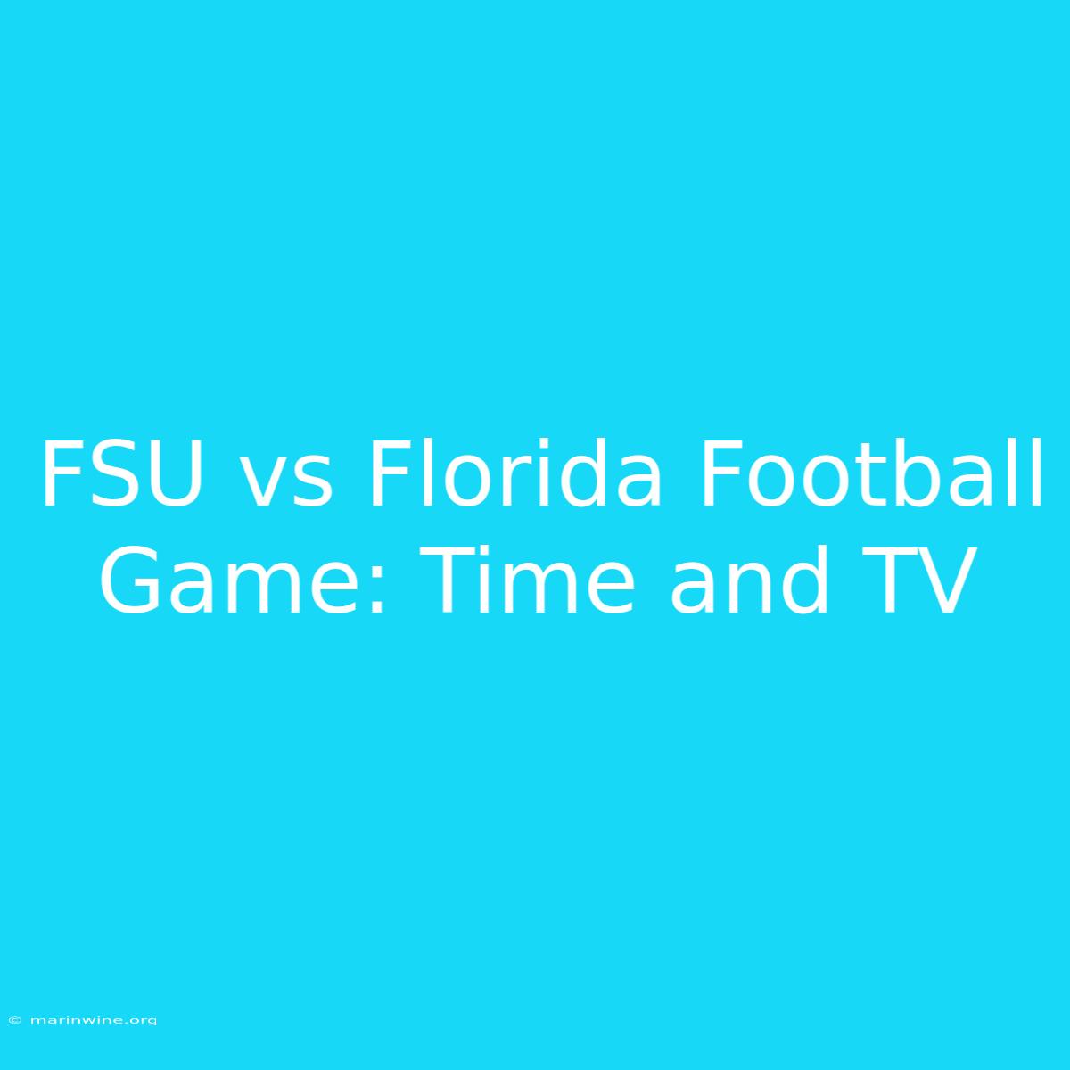 FSU Vs Florida Football Game: Time And TV