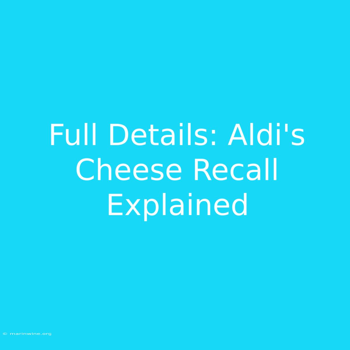 Full Details: Aldi's Cheese Recall Explained