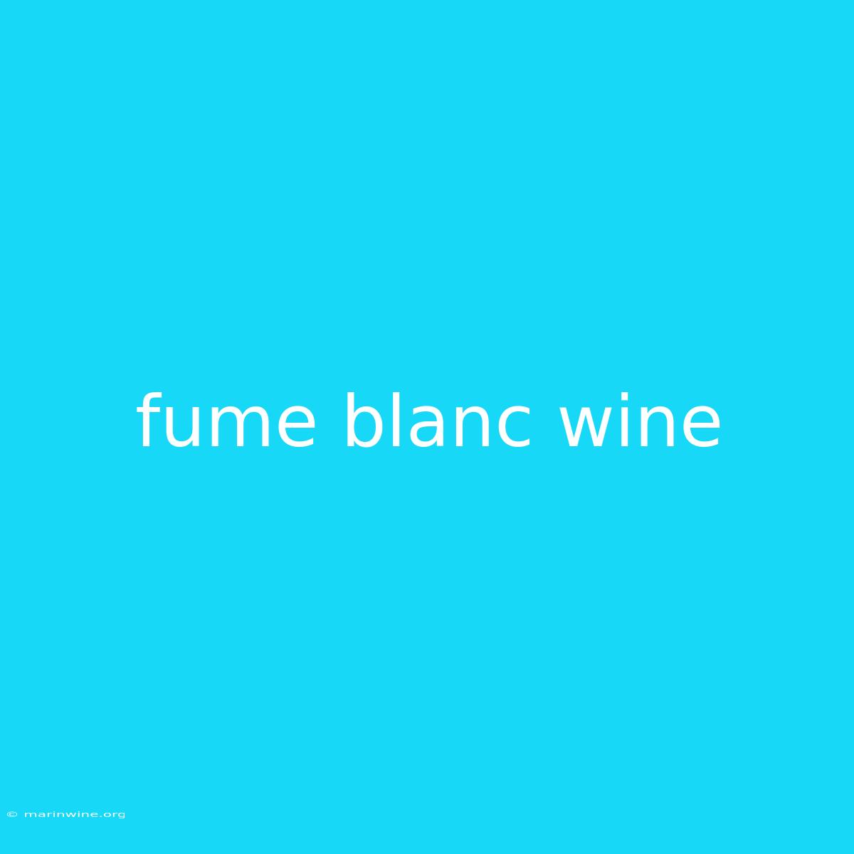 Fume Blanc Wine