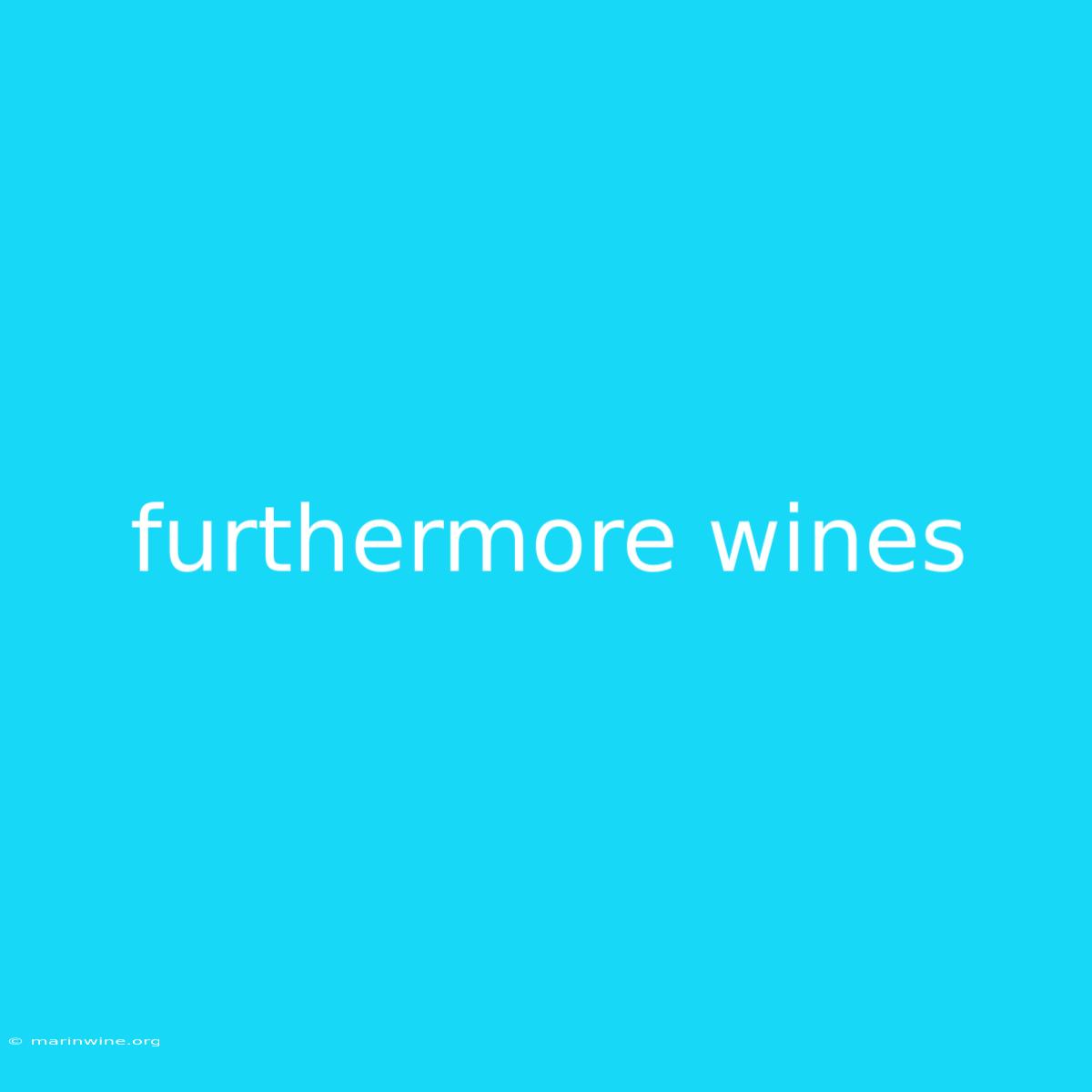 Furthermore Wines